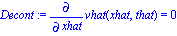 Decont := diff(vhat(xhat, that), xhat) = 0